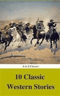 10 Classic Western Stories (Best Navigation, Active TOC) (A to Z Classics) - Andy Adams - E-Book