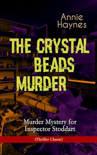 THE CRYSTAL BEADS MURDER – Murder Mystery for Inspector Stoddart (Thriller Classic) - Annie Haynes - E-Book