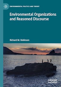 Environmental Organizations and Reasoned Discourse - Richard M. Robinson - E-Book