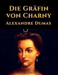 Die Gräfin von Charny - Dumas Alexandre - E-Book