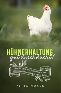 Hühnerhaltung gut durchdacht! - Petra Noack - E-Book