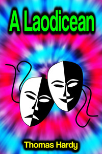 A Laodicean: The Castle of the De Stancys - Thomas Hardy. - E-Book