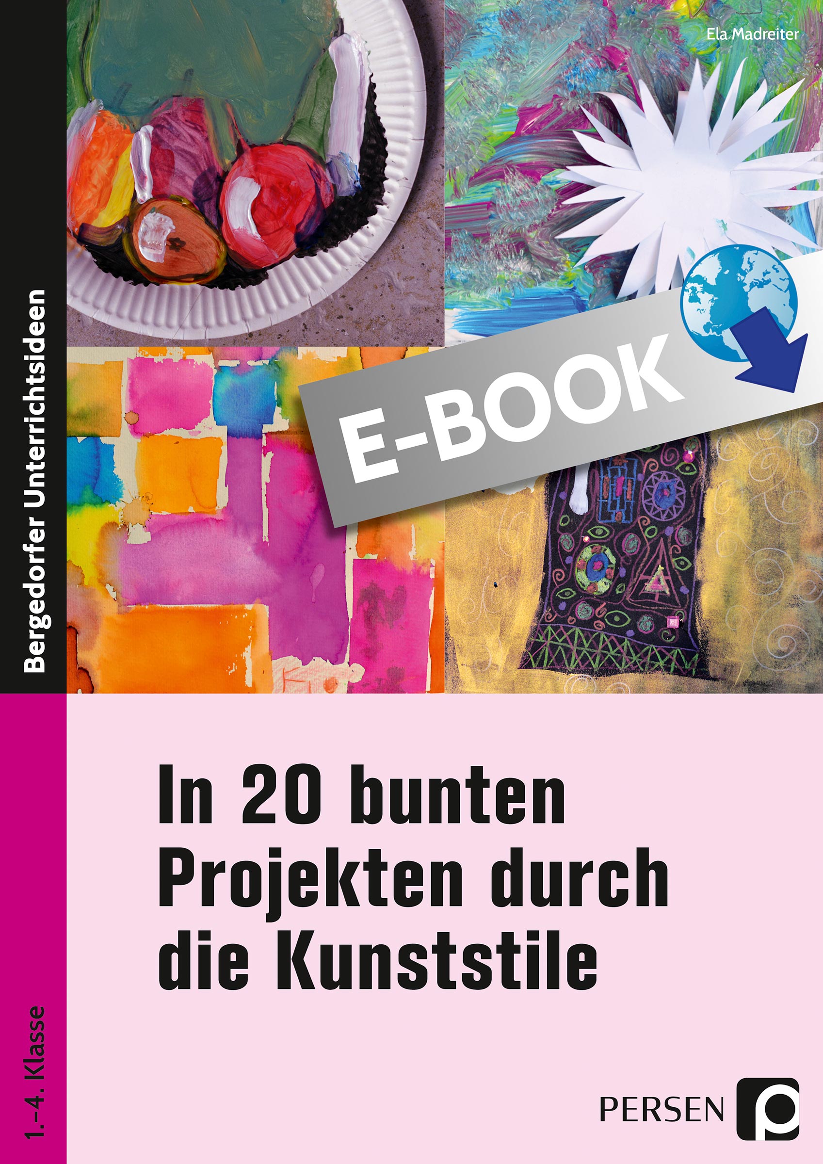 In 20 bunten Projekten durch die Kunststile - Ela Madreiter - E-Book