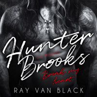 Hunter Brooks - Break my heart: Gay Romance - Ray van Black - Hörbuch