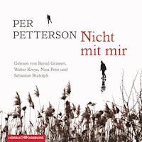 Nicht mit mir - Per Petterson - Hörbuch