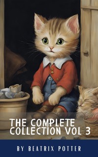 The Complete Beatrix Potter Collection vol 3 : Tales & Original Illustrations - Beatrix Potter - E-Book