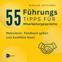 55 Führungstipps für Mitarbeitergespräche - Jachtchenko Wladislaw - Hörbuch