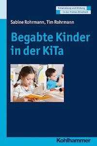 Begabte Kinder in der KiTa - Sabine Rohrmann - E-Book