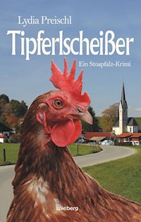 Tipferlscheißer - Lydia Preischl - E-Book