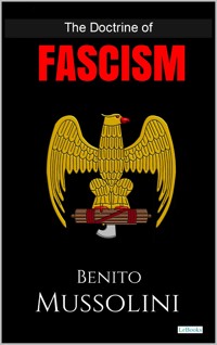 THE DOCTRINE OF FASCISM - Benito Mussolini - E-Book