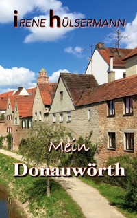 Mein Donauwörth - Irene Hülsermann - E-Book