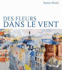 Des fleurs dans le vent - Sonia Ristić - E-Book