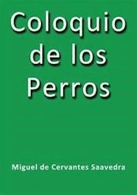 Coloquio de los perros - Miguel de Cervantes - E-Book