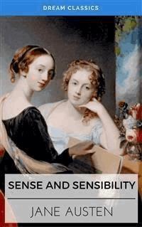 Sense and Sensibility (Dream Classics) - Jane Austen. - E-Book