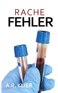 Rachefehler - A.R. Klier - E-Book