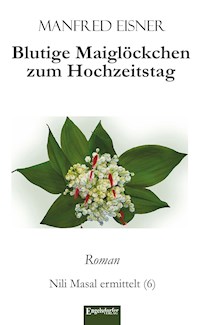 Blutige Maiglöckchen zum Hochzeitstag - Manfred Eisner - E-Book