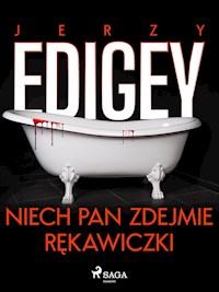 Niech pan zdejmie rękawiczki - Jerzy Edigey - E-Book