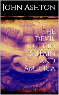 The Devil Cult in Britain and America - John Ashton - E-Book