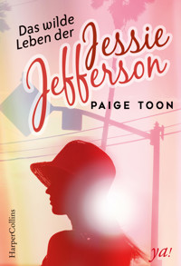 Das wilde Leben der Jessie Jefferson - Paige Toon - E-Book