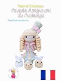 Patron de Crochet pour Poupée Amigurumi du Printemps - Sayjai Thawornsupacharoen - E-Book