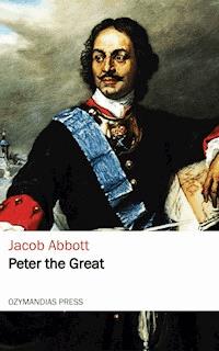 Peter the Great - Jacob Abbott - E-Book