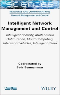 Intelligent Network Management and Control - Badr Benmammar - E-Book