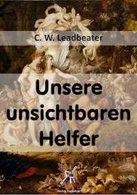 Unsere unsichtbaren Helfer - C. W. Leadbeater - E-Book