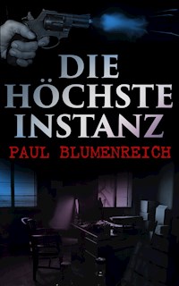 Die höchste Instanz - Paul Blumenreich - E-Book