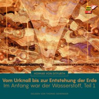 Vom Urknall bis zur Entstehung der Erde (Im Anfang war der Wasserstoff - Teil 1) - Hoimar von Ditfurth - Hörbuch