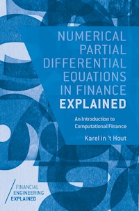 Numerical Partial Differential Equations in Finance Explained - Karel in 't Hout - E-Book