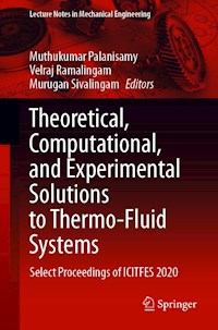 Theoretical, Computational, and Experimental Solutions to Thermo-Fluid Systems -  - E-Book