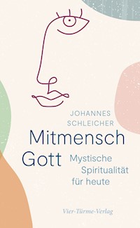 Mitmensch Gott - Johannes Schleicher - E-Book
