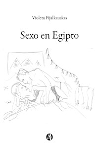 Sexo en Egipto - Violeta Fijalkauskas - E-Book