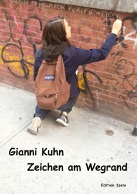 Zeichen am Wegrand - Gianni Kuhn - E-Book