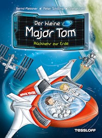 Der kleine Major Tom. Band 2. Rückkehr zur Erde - Bernd Flessner - E-Book