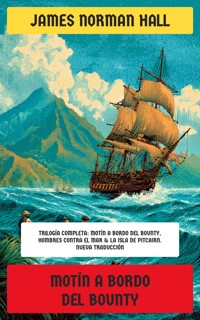 Motín a bordo del Bounty - James Norman Hall - E-Book