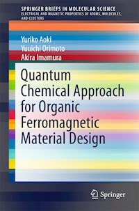Quantum Chemical Approach for Organic Ferromagnetic Material Design - Yuriko Aoki - E-Book