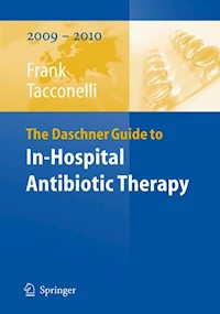 The Daschner Guide to In-Hospital Antibiotic Therapy - Uwe Frank - E-Book