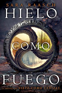 Hielo como fuego - Sara Raasch - E-Book