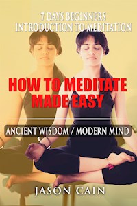 How to Meditate Made Easy - Jason Cain - E-Book