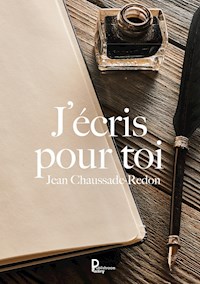 J'écris pour toi - Jean Chaussade-Redon - E-Book