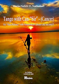 Tango with Can-"Sir"(Cancer) - Maria-Nefeli Nathanael - E-Book