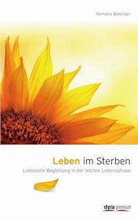 Leben im Sterben - Romana Wasinger - E-Book