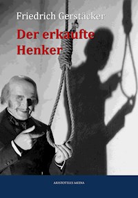 Der erkaufte Henker - Friedrich Gerstäcker - E-Book