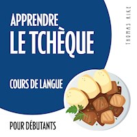 Apprendre le tchèque (cours de langue pour débutants) - Thomas Rike - Hörbuch