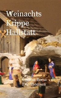 Weihnachts Krippe Hallstatt - Cristina Berna - E-Book