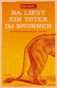 Da liegt ein Toter im Brunnen - Sven Görtz - E-Book + Hörbuch