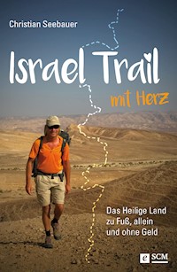 Israel Trail mit Herz - Christian Seebauer - E-Book