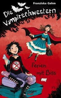 Die Vampirschwestern (Band 5) - Ferien mit Biss - Franziska Gehm - E-Book