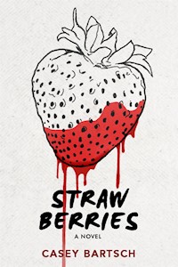 Strawberries - Casey Bartsch - E-Book
